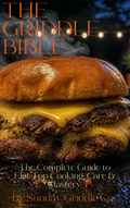 The Griddle Bible by Sunday Griddle Co. — Complete Flat Top Cooking Guide (Digital PDF)